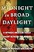 Midnight in Broad Daylight by Pamela Rotner Sakamoto