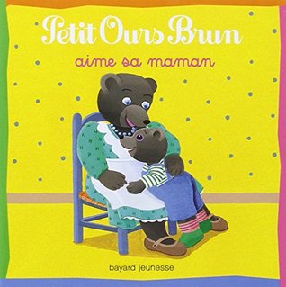 Petit Ours Brun aime sa maman (French Edition)