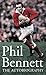 Phil Bennett: The Autobiogr...