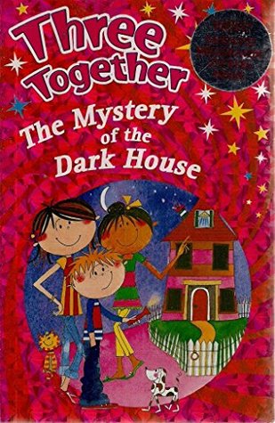 The Mystery of the Dark House (Three Together, #6)
