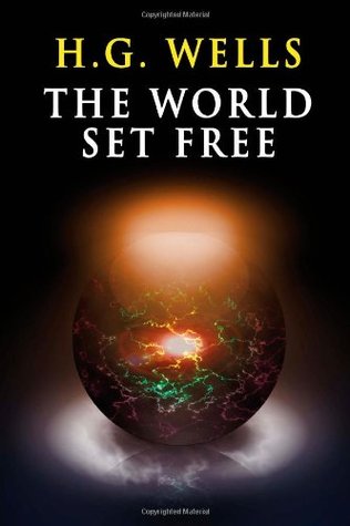 The World Set Free: A Fantasia of the Future