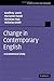 Change in Contemporary English: A Grammatical Study (Studies in English Language)