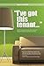 I've Got This Tenant ...: Everything a Landlord Should Know Before Buying a House
