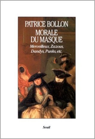 Morale du Masque:  Merveilleux, Zazous, Dandys, Punks, etc