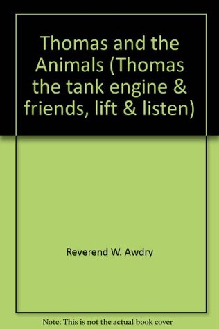 Thomas and the Animals (Thomas the tank engine & friends, lift & listen)