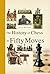 The History of Chess in 50 ...