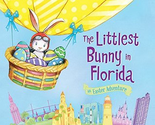 The Littlest Bunny in Florida: An Easter Adventure (Hardcover)