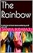 The Rainbow: A collection of short stories written for kids by a 10 year old author!
