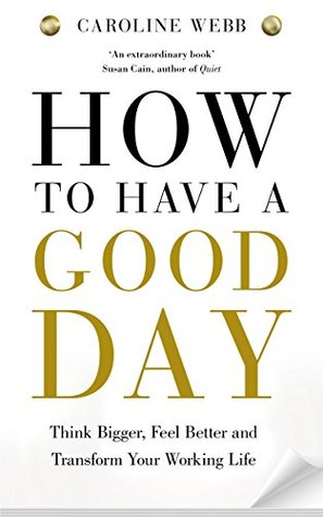 How To Have A Good Day: The Essential Toolkit for a Productive Day at Work and Beyond