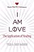 I Am Love: The Application of Healing