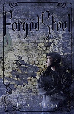 Forged Steel: An Underworld Mythos Novel (The Crucible Book 1)