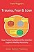 Trauma, Fear & Love