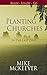 Planting Churches by Mike McKeever