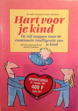 Hart voor je kind: De vijf stappen naar de emotionele intelligentie van je kind