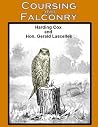 Badminton Library of Sports and Pastimes, Volume 17, Coursing & Falconry Badminton Library of Sports and Pastimes, Volume 17, Coursing & Falconry