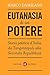 Eutanasia di un potere: Sto...