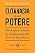 Eutanasia di un potere: Storia politica d'Italia da Tangentopoli alla Seconda Repubblica