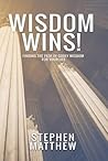 Wisdom Wins: Finding the path of godly wisdom for your life