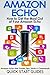 AMAZON ECHO: 2nd Edition! How To Get the Most Out of Your Amazon Echo - User Guide, Tips, Tricks, & Commands (Revised, Expanded & Updated for 2016) (Computer Hardware Peripherals, Consumer Guides)