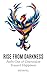 Rise from Darkness: How to Overcome Depression through Cognitive Behavioral Therapy and Positive Psychology: Paths Out of Depression Toward Happiness