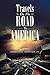 Travels On The Road To America by Kenneth C. Gardner Jr.