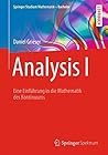 Analysis I: Eine Einführung in die Mathematik des Kontinuums (Springer Studium Mathematik - Bachelor) (German Edition)