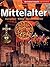 Erlebniswelt Wissen: Das Mittelalter