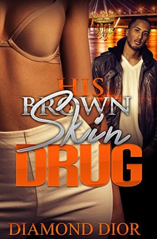 His Brown Skin Drug (Reign Publications)
