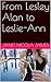 From Lesley Alan to Leslie-Ann