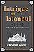 Intrigue in Istanbul by Christine Keleny