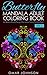 Butterfly Mandala Adult Coloring Book Vol 3: 60 Beautiful Butterfly Designs With Intricate Patterns For Stress Relief