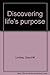 Discovering life's purpose