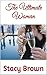 The Ultimate Woman: How to Become the Woman of His Dreams