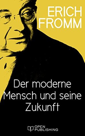 Der moderne Mensch und seine Zukunft: Modern Man and the Future (German Edition)