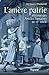 L'amère patrie.: Histoire des Antilles françaises au XXe siècle (Divers Histoire) (French Edition)