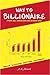Way to Billionaire