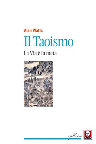 Il Taoismo: La Via è la meta (Kindle Edition)