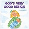God's Very Good Design
