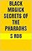 Black Magick Secrets of the Pharaohs