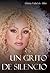 Un grito de silencio (Spanish Edition)