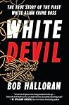 Book cover for White Devil: The True Story of the First White Asian Crime Boss