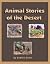 Animal Stories of the Deser...