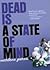 Dead Is a State of Mind (Dead Is, #2)
