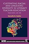 Book cover for Cultivating Racial and Linguistic Diversity in Literacy Teacher Education: Teachers Like Me (NCTE-Routledge Research Series)