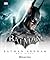 Batman Arkaham: Guía Visual