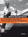 De un hombre obligado a levantarse con el pie derecho y otras... by Alberto Salcedo Ramos