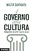 Il governo della cultura: Promuovere sviluppo e qualità sociale