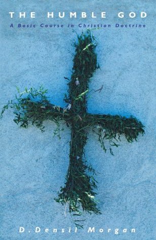The Humble God: A Basic Course in Christian Doctrine (Paperback)