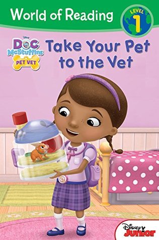 World of Reading: Doc McStuffins Take Your Pet to the Vet: Level 1 (Paperback)