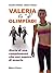 Valeria fa "gli" Olimpiadi: Storia di una campionessa che non sapeva di esserlo (Italian Edition)
